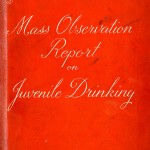 Mass Observation Report on Juvenile Drinking